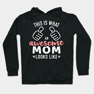 This Is W An Awesome Mom Looks Like Mother'S Day Hoodie